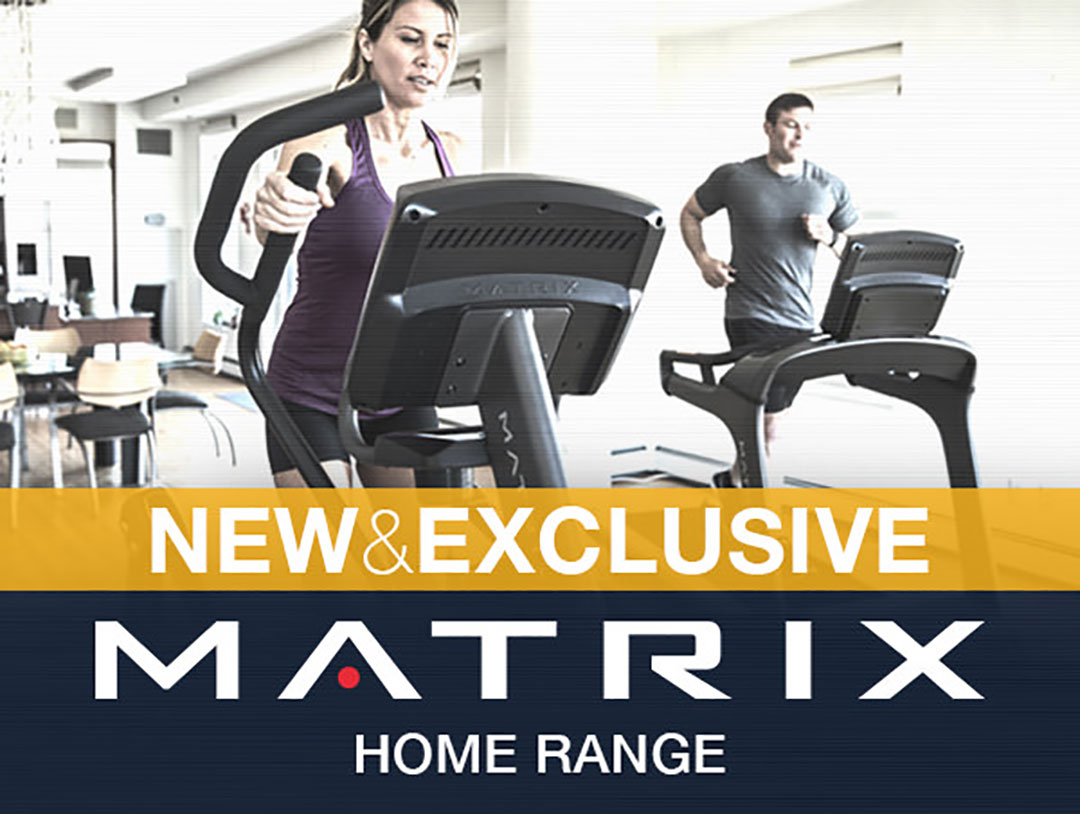 NEW & EXCLUSIVE: Stunning Matrix Home Fitness Products